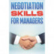 Negotiation Skills for Managers: Management Skills for Managers -5