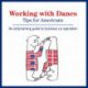 Working With Danes: Tips for Americans: An enjoyable look at doing business in Denmark