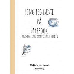 Ting jeg læste på Facebook: - anekdoter fra den virtuelle verden