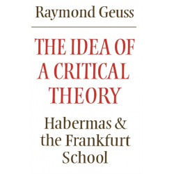 The Idea of a Critical Theory: Habermas and the Frankfurt School