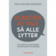 Kunsten at tale så alle lytter: – en praktisk og videnskabelig funderet guide til storytelling