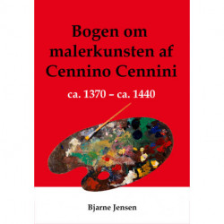 Bogen om malerkunsten Cennino Cenninis ca. 1370 - ca.1440