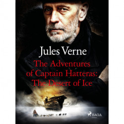 The Adventures of Captain Hatteras: The Desert of Ice