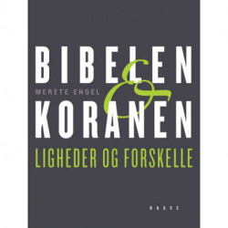 Bibelen og Koranen. Ligheder og forskelle