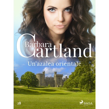 Un'azalea orientale (La collezione eterna di Barbara Cartland 28)