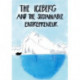 The iceberg and the sustainable entrepreneur: A Practical Guide to Sustainable Entrepreneurship
