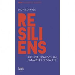 Resiliens: Fra robusthed til en dynamisk forståelse
