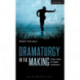 Dramaturgy in the Making: A User's Guide for Theatre Practitioners