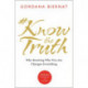 -KnowtheTruth: Why Knowing Who You Are Changes Everything