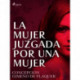 La mujer juzgada por una mujer
