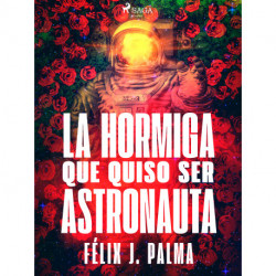 La hormiga que quiso ser astronauta