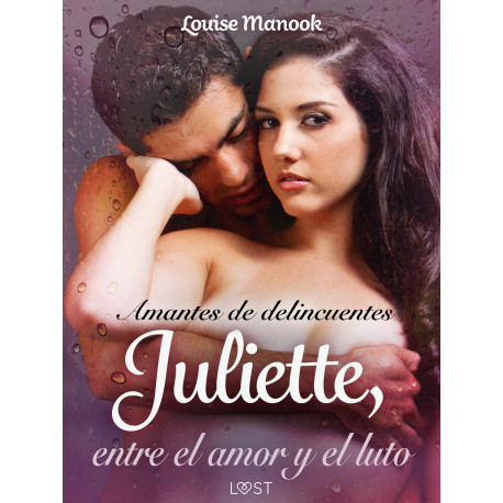 Amantes de delincuentes Juliette, entre el amor y el luto - un relato corto erótico