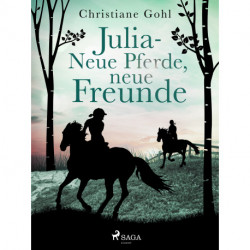 Julia – Neue Pferde, neue Freunde