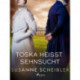 Toska heißt Sehnsucht