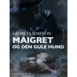 Forbrydelse ved sluse 14 / Maigret og den gule hund