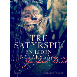 Tre satyrspil: en liden nytårsgave