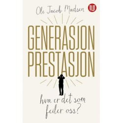 Generasjon prestasjon: hva er det som feiler oss