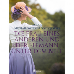 Die Frau eines anderen und der Ehemann unter dem Bett