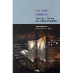 Semantic Variation: Meaning in Society and in Sociolinguistics: The Collected Works of Ruqaiya Hasan Vol 2