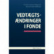 Vedtægtsændringer i fonde