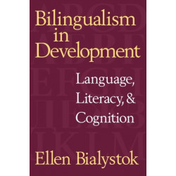 Bilingualism in Development: Language, Literacy, and Cognition