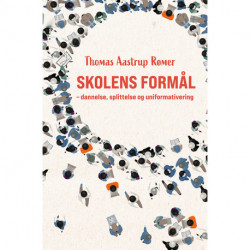 Skolens formål: Dannelse, splittelse og uniformativering