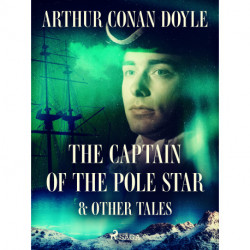 The Captain of the Pole Star & Other Tales