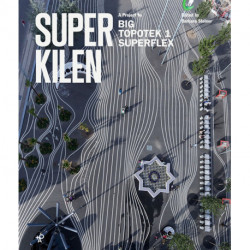 Superkilen : a project by Big, Topotek 1, Superflex: a project by Big, Topotek 1, Superflex