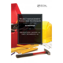 Project Management Tools and Techniques: A Practical Guide, Second Edition