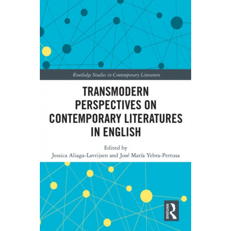 Transmodern Perspectives on Contemporary Literatures in English