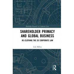 Shareholder Primacy and Global Business: Re-clothing the EU Corporate Law