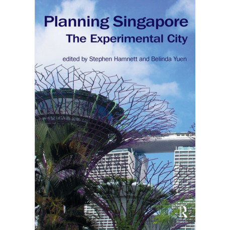 Planning Singapore: The Experimental City