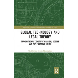 Global Technology and Legal Theory: Transnational Constitutionalism, Google and the European Union