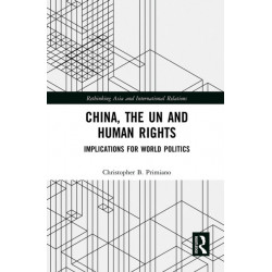China, the UN and Human Rights: Implications for World Politics