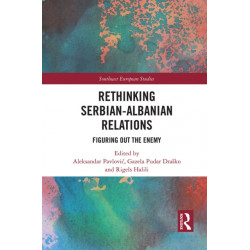 Rethinking Serbian-Albanian Relations: Figuring out the Enemy