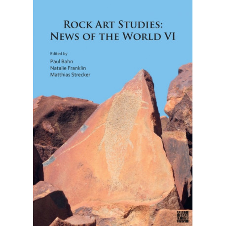 Rock Art Studies: News of the World VI