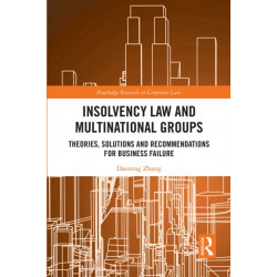 Insolvency Law and Multinational Groups: Theories, Solutions and Recommendations for Business Failure