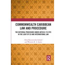 Commonwealth Caribbean Law and Procedure: The Referral Procedure under Article 214 RTC in the Light of EU and International Law