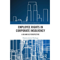 Employee Rights in Corporate Insolvency: A UK and US Perspective
