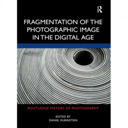 Fragmentation of the Photographic Image in the Digital Age