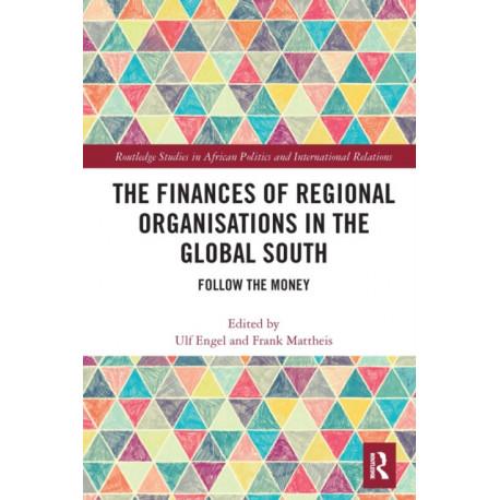The Finances of Regional Organisations in the Global South: Follow the Money