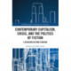Contemporary Capitalism, Crisis, and the Politics of Fiction: Literature Beyond Fordism