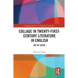 Collage in Twenty-First-Century Literature in English: Art of Crisis