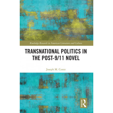Transnational Politics in the Post-9/11 Novel