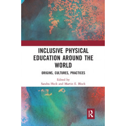 Inclusive Physical Education Around the World: Origins, Cultures, Practices