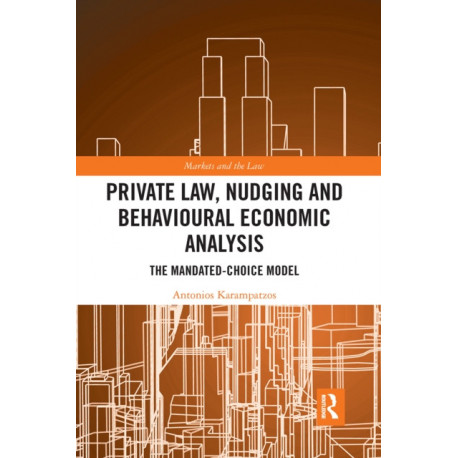 Private Law, Nudging and Behavioural Economic Analysis: The Mandated-Choice Model