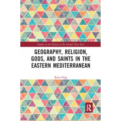 Geography, Religion, Gods, and Saints in the Eastern Mediterranean