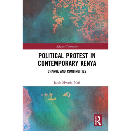 Political Protest in Contemporary Kenya: Change and Continuities