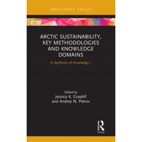 Arctic Sustainability, Key Methodologies and Knowledge Domains: A Synthesis of Knowledge I