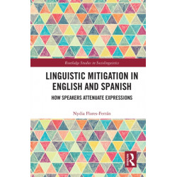 Linguistic Mitigation in English and Spanish: How Speakers Attenuate Expressions